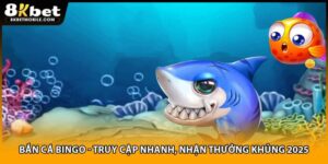 Bắn Cá Bingo - Truy Cập Nhanh, Nhận Thưởng Khủng 2025
